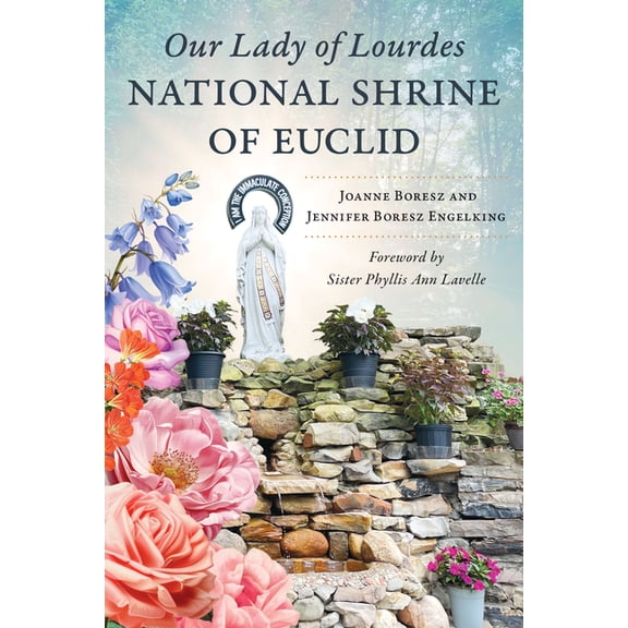 Landmarks Our Lady of Lourdes National Shrine of Euclid, (Paperback)