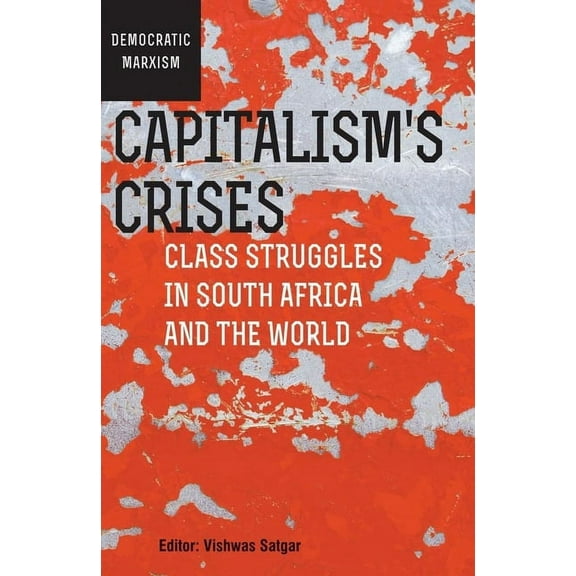 Capitalism's Crises: Class Struggles in South Africa and the World, (Paperback)