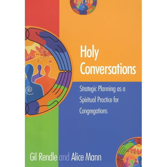Pre-Owned Holy Conversations: Strategic Planning as a Spiritual Practice for Congregations (Paperback) 1566992869 9781566992862