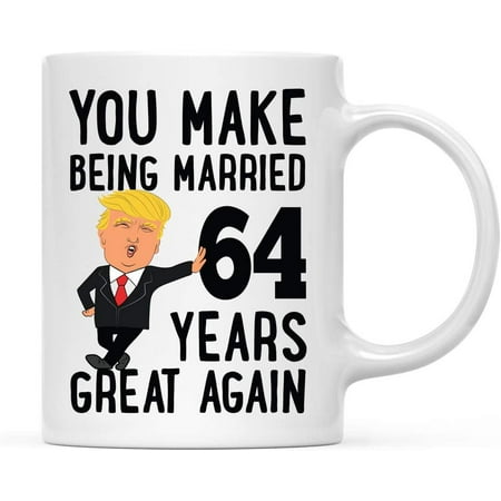 

CTDream Funny President Donald Trump 64th Wedding Anniversary 11oz. Couples Coffee Mug Gag Gift You Make Being Married 64 Years Great Again 1-Pack MAGA Husband Wife Parents