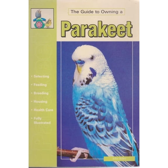 Pre-Owned The Guide to Owning a Parakeet (Budgie) (Paperback) 0793820081 9780793820085