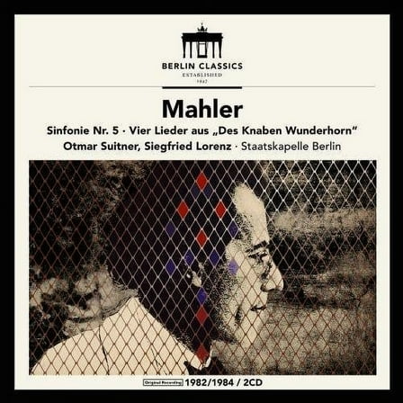 Mahler / Lorenz / Staatskapelle Berlin / Suitner - Gustav Mahler: Symphony No.5 & Des Knaben Wunderhorn - Music & Performance - CD