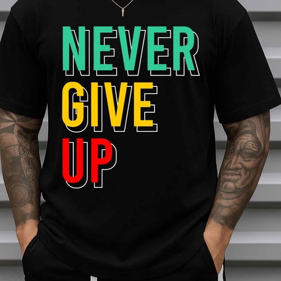 180GSM T-Shirt for Men Funny Casual Loose Fit Short Sleeve Round Neck Gift - Men's Never Give Up Funny Humor T with Saying