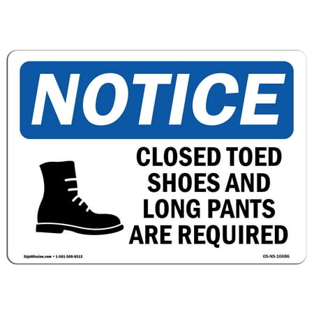 OSHA Notice Sign - Closed Toed Shoes And Long Pants | Choose from: Aluminum, Rigid Plastic or Vinyl Label Decal | Protect Your Business, Construction Site, Warehouse & Shop Area |  Made in the