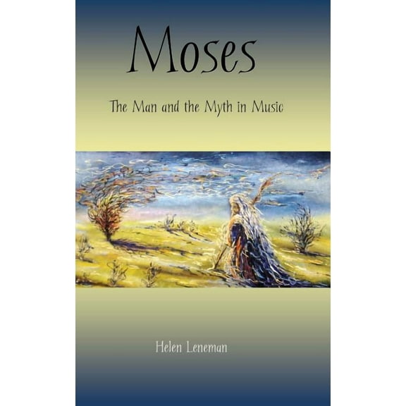 Moses: The Man and the Myth in Music (Hardcover)