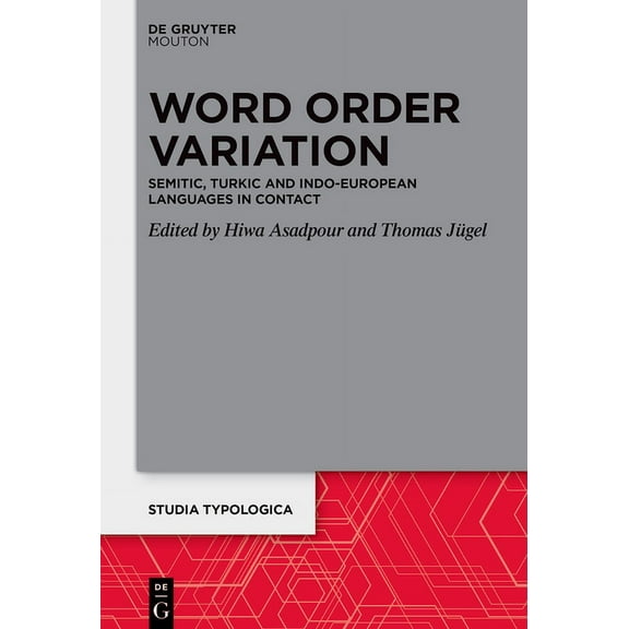 Studia Typologica [Sttyp] Word Order Variation: Semitic, Turkic and Indo-European Languages in Contact, Book 31, (Hardcover)