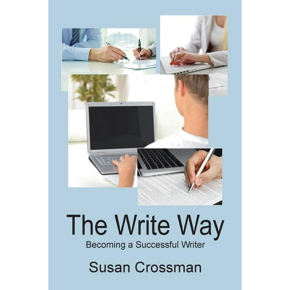 The Write Way: Becoming a Succcessful Writer, (Paperback)