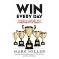 thumbnail image 2 of Win Every Day : Proven Practices for Extraordinary Results, 2 of 2