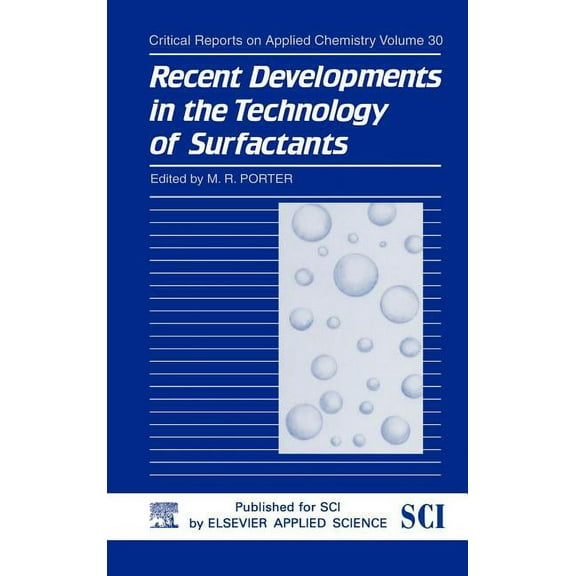 Critical Reports on Applied Chemistry Recent Developments in the Technology of Surfactants, Book 30, (Hardcover)