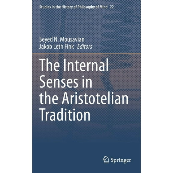 Studies in the History of Philosophy of The Internal Senses in the Aristotelian Tradition, Book 22, (Hardcover)