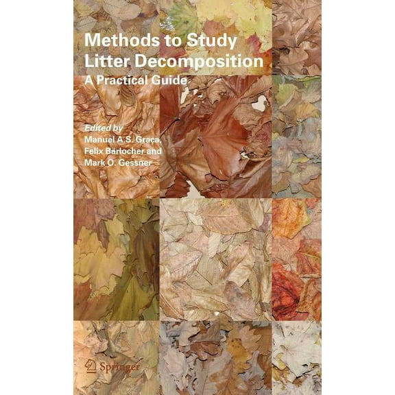 Methods to Study Litter Decomposition: A Practical Guide, (Hardcover)