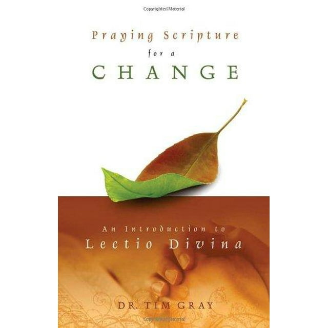 Praying Scripture for a Change: An Introductin to Lectio Divina