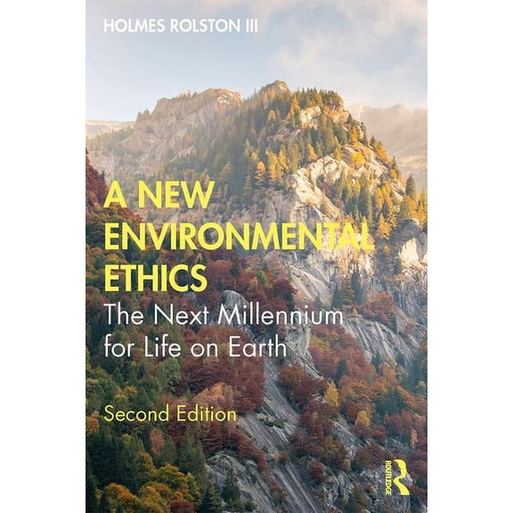 A New Environmental Ethics: The Next Millennium for Life on Earth, (Paperback)