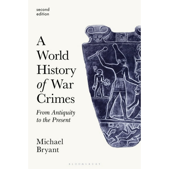 A World History of War Crimes: From Antiquity to the Present, (Hardcover)