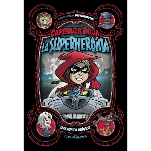 Cuentos de Hadas Futuristas Caperuza Roja, La SuperheroÃÂna: Una Novela Gráfica, (Paperback)