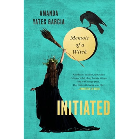 Pre-Owned Initiated: Memoir of a Witch (Hardcover) 1538763052 9781538763056