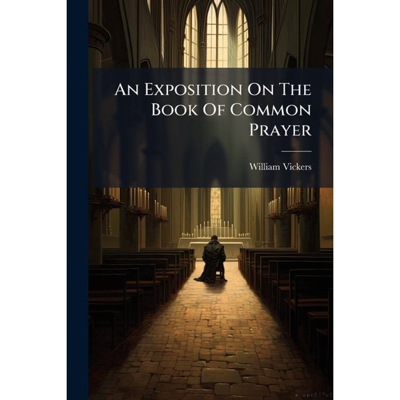 An Exposition On The Book Of Common Prayer (Paperback)