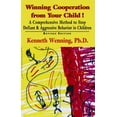 thumbnail image 1 of Winning Cooperation from Your Child!: A Comprehensive Method to Stop Defiant and Aggressive Behavior in Children (Develo, 1 of 2
