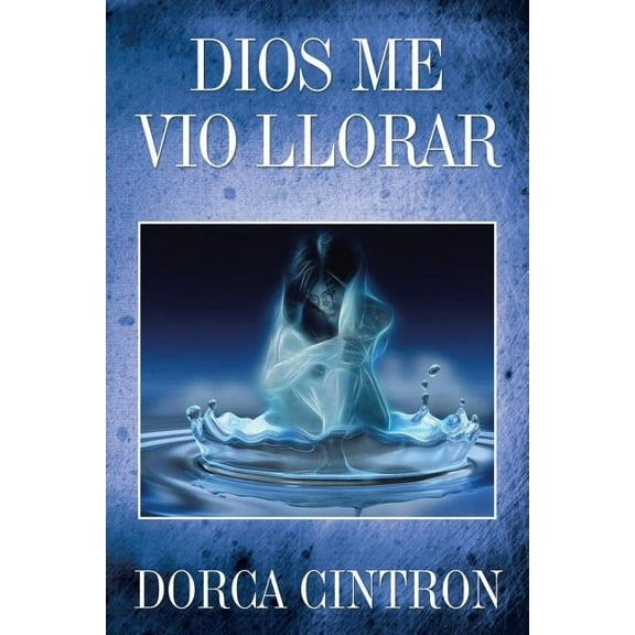 Dios Me Vio Llorar (Paperback)