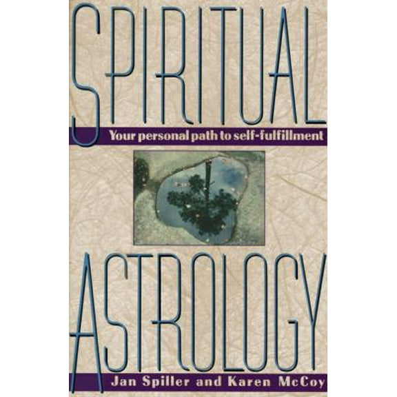 Pre-Owned Spiritual Astrology: Your Personal Path to Self-Fulfillment (Paperback) 0671660411 9780671660413