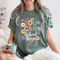 thumbnail image 3 of Comfort Colors® Wildflower You Can do Hard Things Shirt, Motivational Teacher Shirt, Gift For Teacher Tee, Counselor Shirt, Therapist Shirt, 3 of 6