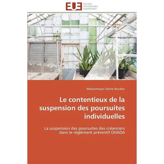 Omn.Univ.Europ.: Le Contentieux de la Suspension Des Poursuites Individuelles (Paperback)
