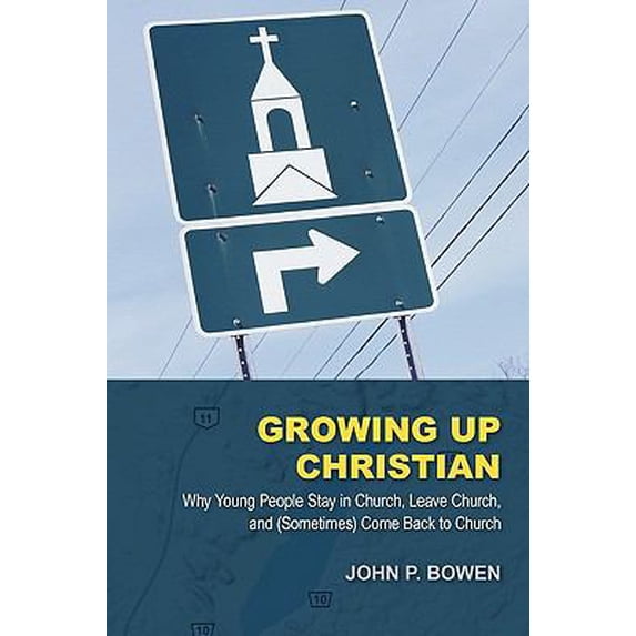 Pre-Owned Growing Up Christian: Why Young People Stay in Church, Leave Church, and (Sometimes) Come Back to Church (Paperback) 1573834319 9781573834315