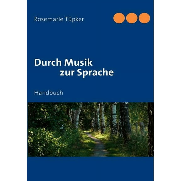 Durch Musik zur Sprache : Handbuch (Paperback)