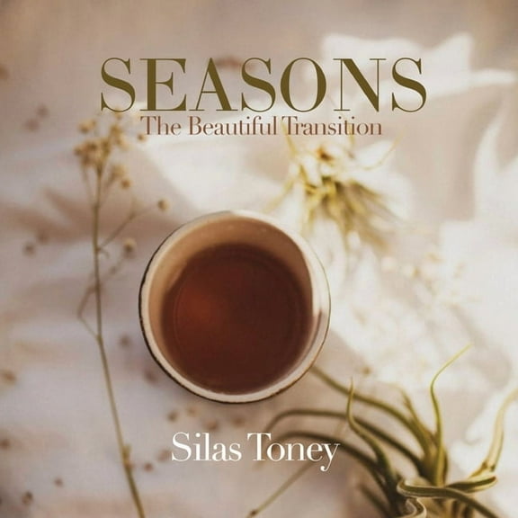 Seasons: The Beautiful Transition:: The Beautiful Transition, (Paperback)