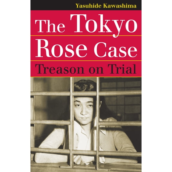 Landmark Law Cases & American Society The Tokyo Rose Case: Treason on Trial, (Paperback)