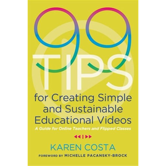 Pre-Owned 99 Tips for Creating Simple and Sustainable Educational Videos: A Guide for Online Teachers and Flipped Classes (Paperback) 1642670855 9781642670851