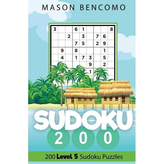 Sudoku 200 Sudoku 200: Even More Magical Medium Sudoku, Book 5, (Paperback)