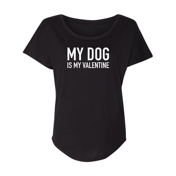 My Dog Is My Valentine Womens Dolman Tee