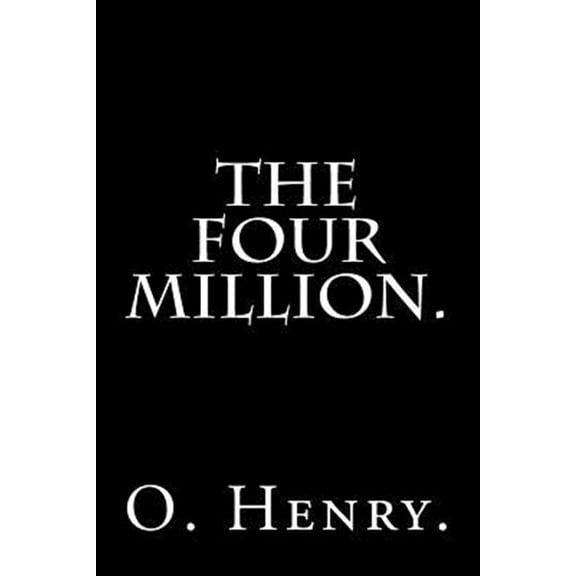 Pre-Owned The Four Million by O. Henry. (Paperback)