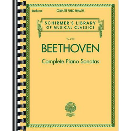 Beethoven - Complete Piano Sonatas : Schirmer's Library of Musical Classics Vol. (Prokofiev Piano Sonatas Best Recording)