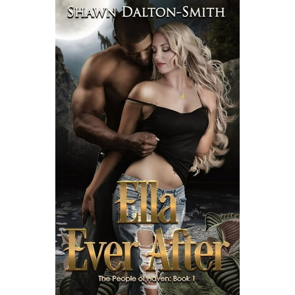 Ella Ever After: The People of Haven Book 1, (Paperback)