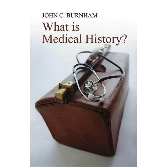 What Is History?: What Is Medical History? (Paperback)