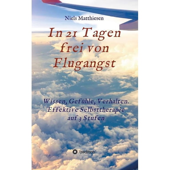 In 21 Tagen frei von Flugangst (Hardcover)