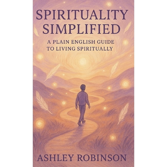 Spirituality, Simplified, (Hardcover)
