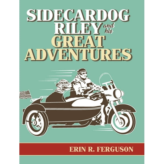 Sidecardog Riley and His Great Adventures, (Hardcover)