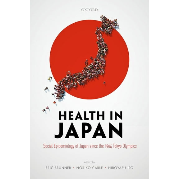 Health in Japan: Social Epidemiology of Japan Since the 1964 Tokyo Olympics, (Paperback)