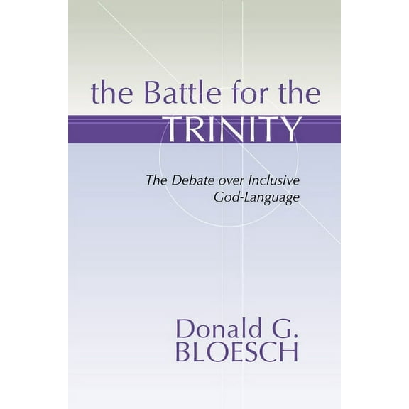 Battle for the Trinity: The Debate Over Inclusive God-Language (Paperback)
