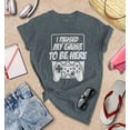 thumbnail image 3 of S4E Women's I Paused My Game to Be Here T-Shirt XX-Large Dark Heather, 3 of 4