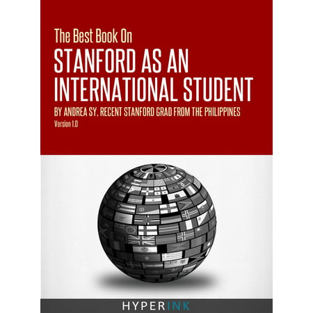 The Best Book On Stanford International Admissions (Tips For TOEFL Prep, Admissions Essays, Filling Out The Common App, SAT Prep, And More) - (Best Gre Prep App)