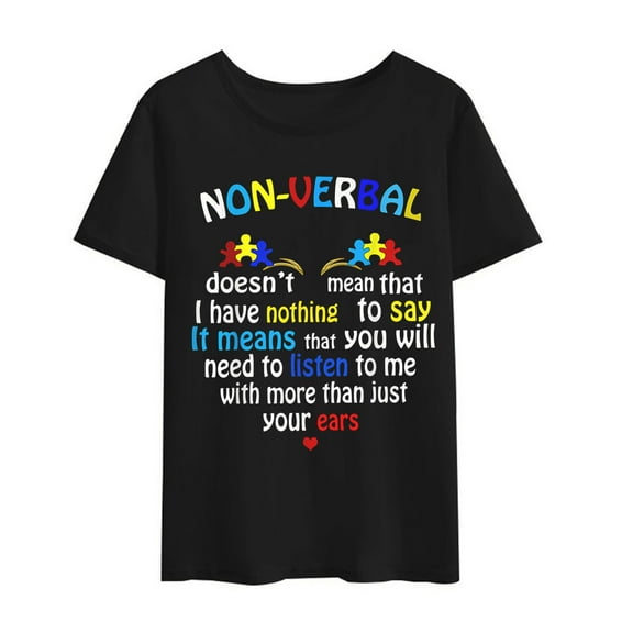 Autism Awareness Shirts Autism NON-VERBAL Women T-Shirt Graphics Casual Shirt Short Sleeve Summer Tee Tops Gift Black Large
