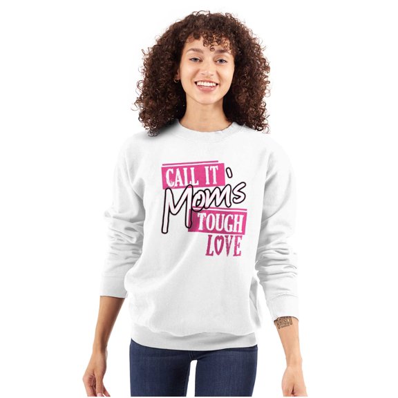 Call It Mom's Tough Love Funny Parent Women Plus Size Crewneck Sweatshirt Brisco Brands 2X