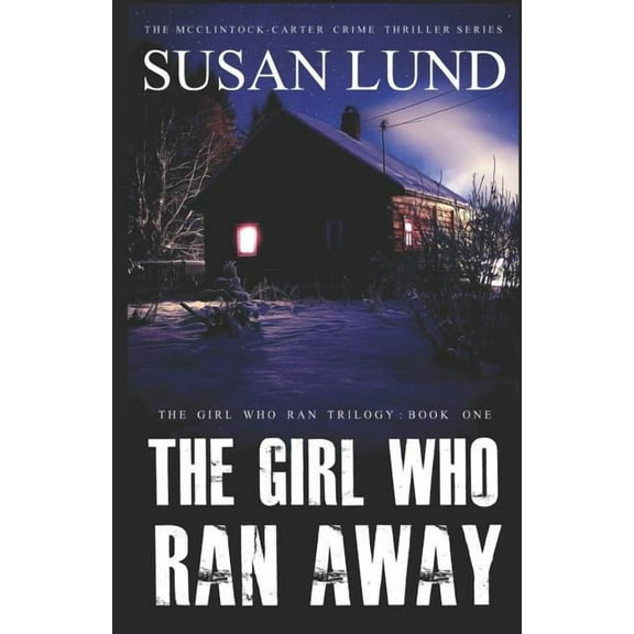 The Girl Who Ran Trilogy: The Girl Who Ran Away : The McClintock-Carter Crime Thriller Series (Series #1) (Paperback)