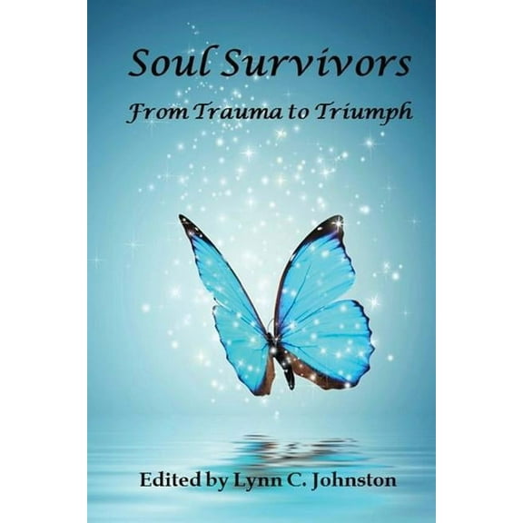 Soul Survivors: From Trauma to Triumph