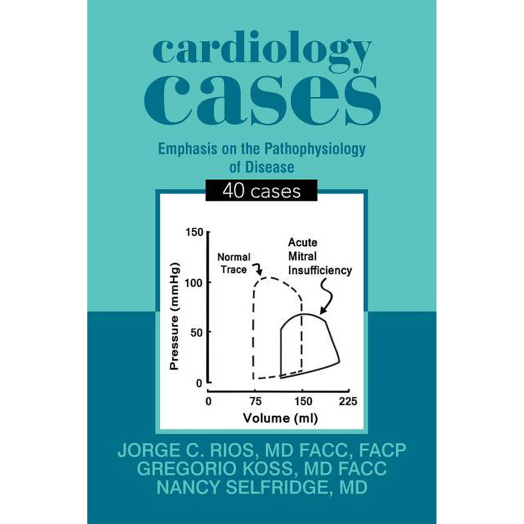 Cardiology Cases: 40 Cases (Paperback) by Facc Facp Rios, Facc Gregorio Koss, Nancy Selfridge
