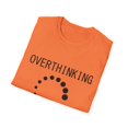 thumbnail image 4 of Funny Overthinking Please Wait Graphic Men Women Unisex Softstyle T-Shirt, 4 of 4